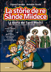 Image of La stòrie de re Sànde Mìidece (La storia dei santi medici). Racconto a fumetti in dialetto bitontino fra storia e leggenda