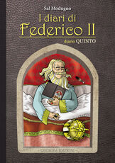 Libro I diari di Federico II. Diario. Ediz. critica. Vol. 5: E divenne l'Anticristo. Sal Modugno