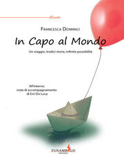 Libro In capo al mondo. Un viaggio, tredici storie, infinite possibilità Francesca Dominici
