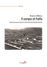 Libro Il campo di Farfa. Dall'internamento fascista al Centro Raccolta Profughi Stranieri Roberto D'Angeli