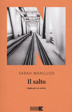 Libro Il salto. Elegia per un amico Sarah Manguso