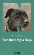 Libro Fiore frutto foglia fango Sara Baume