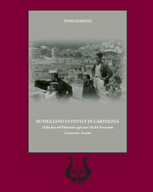 Rutigliano in foto e in cartolina. Dalla fine dellOttocento agli anni 60 del Novecento. Economia e società.pdf