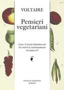 Libro Pensieri vegetariani. Cosa c'è di più abominevole che nutrirsi continuamente di cadaveri? Voltaire