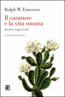 Il carattere e la vita umana. Quattro saggi inediti.pdf