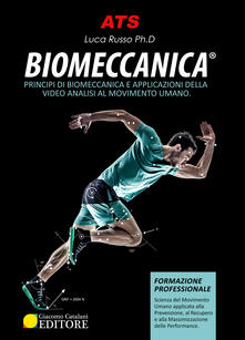 Biomeccanica. Principi di biomeccanica e applicazioni di video analisi al movimento umano.pdf