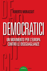 Libro Democratici. Un movimento per l'Europa contro le diseguaglianze Roberto Morassut