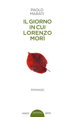 IL GIORNO IN CUI LORENZO MORÌ di Paolo Marati