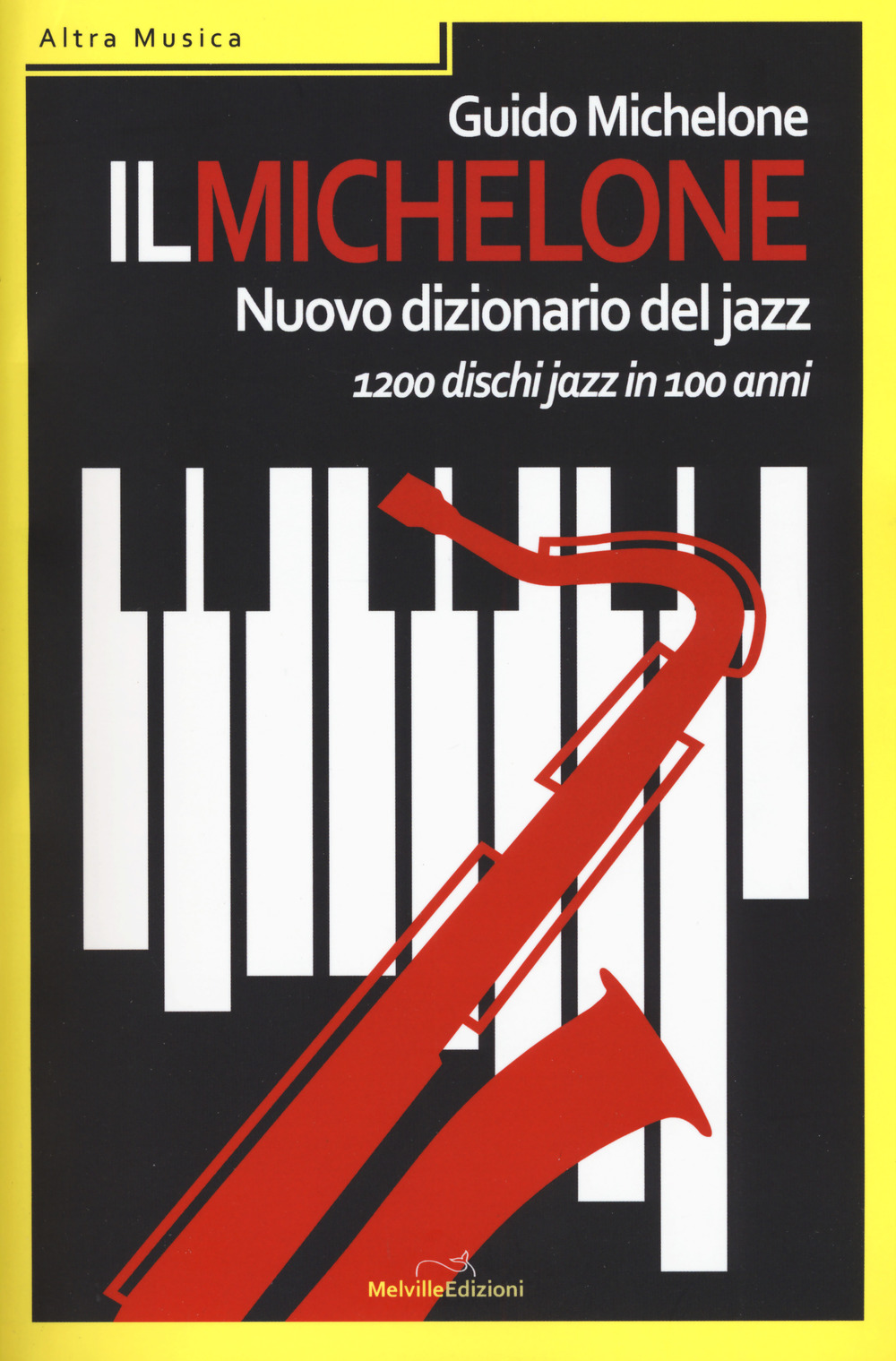 Image of Il Michelone. Nuovo dizionario del jazz. 1200 dischi jazz in 100 anni