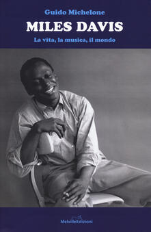 Miles Davis. La vita, la musica, il mondo.pdf
