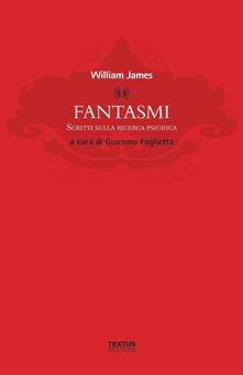 Fantasmi. Scritti sulla ricerca psichica.pdf