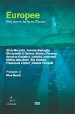 Libro Europee. Dieci donne che fanno l'Europa