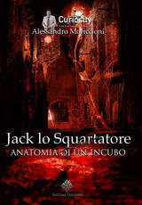 Libro Jack lo squartatore. Anatomia di un incubo Alessandro Moriccioni
