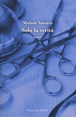 Libro Solo la verità Michele Navarra