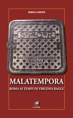 Libro Malatempora. Roma ai tempi di Virginia Raggi Daniela Amenta