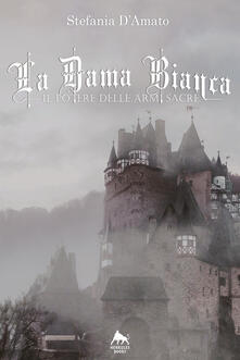 La dama bianca. Il potere delle armi sacre.pdf