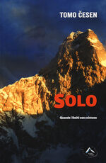 Libro Solo. Quando i limiti non esistono Tomo Cesen