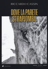 Libro Dove la parete strapiomba Riccardo Cassin