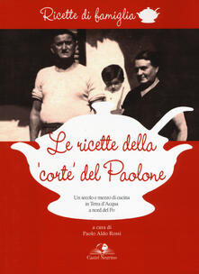 Le ricette della «corte» del Paolone. Un secolo e mezzo di cucina in terra dacqua a nord del Po.pdf