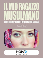 Libro Il mio ragazzo musulmano Daniela Leali