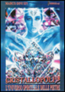 Cristallopoli. Luniverso spirituale delle pietre. Vol. 3.pdf