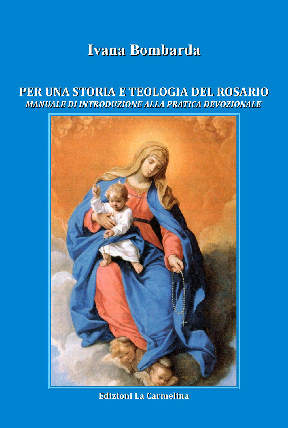 Image of Per una storia e teologia del rosario. Manuale di introduzione alla pratica devozionale