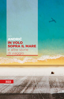 In volo sopra il mare e altre storie di viaggio.pdf