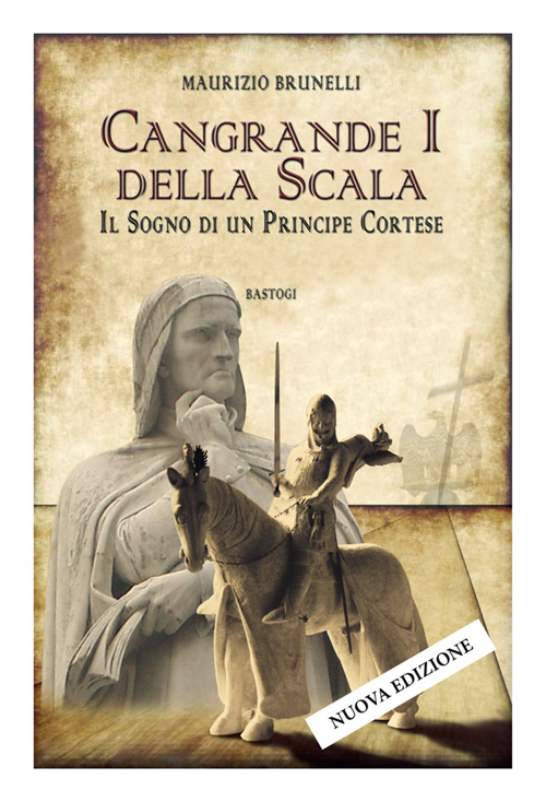 Image of Cangrande I della Scala. Il sogno di un principe cortese