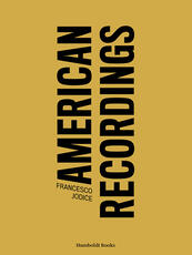 Libro American recordings. Ediz. illustrata Francesco Jodice Massimo Melotti