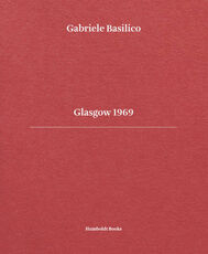 Libro Gabriele Basilico. Glasgow 1969. Ediz. italiana e inglese