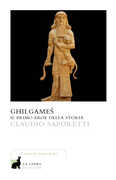 Libro Ghilgames. Il primo eroe della storia Claudio Saporetti