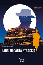Libro Ladri di carta straccia Luca Benetti