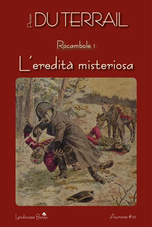 L eredità misteriosa. Rocambole. Vol. 1.pdf