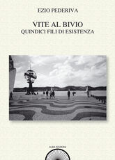 Libro Vite al bivio. Quindici fili di esistenza Ezio Pederiva