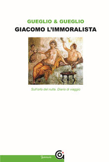 Giacomo limmoralista. Sullorlo del nulla. Leopardi e la mezza filosofia.pdf