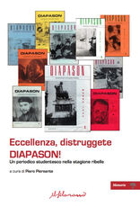 Libro Eccellenza, distruggete Diapason! Un periodico studentesco nella stagione ribelle