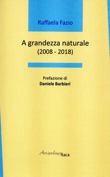 A grandezza naturale (2008-2018).pdf