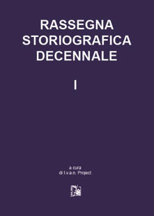 Rassegna storiografica decennale. Vol. 1.pdf
