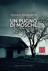Libro Un pugno di mosche Vincent Almendros