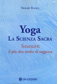 Yoga la scienza sacra. Samadhi il più alto stadio di saggezza.pdf