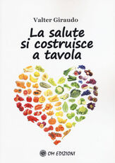 Libro La salute si costruisce a tavola Valter Giraudo