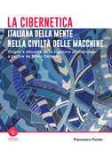 Libro La cibernetica italiana della mente nella civiltà delle macchine. Origini e attualità della logonica attenzionale a partire da Silvio Ceccato Francesco Forleo
