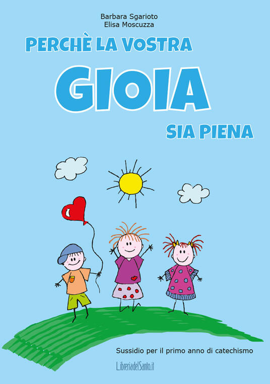 Perché La Vostra Gioia Sia Piena Perché la vostra gioia sia piena. Sussidio per il primo anno di