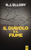 Libro Il diavolo e il fiume Roger J. Ellory
