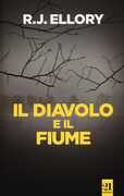 Libro Il diavolo e il fiume Roger J. Ellory