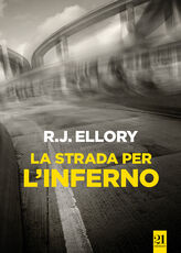 Libro La strada per l'inferno Roger J. Ellory