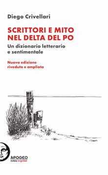 Scrittori e mito nel delta del Po. Un dizionario letterario e sentimentale.pdf