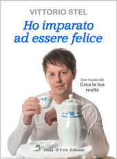 Libro Ho imparato ad essere felice. Con CD-Audio Vittorio Stel