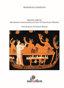 Listadelpopolo.it Magna Grecia. Rivoluzione gastronomica & arte del banchetto sibarita Image