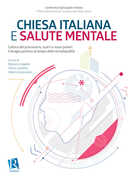 Libro Chiesa italiana e salute mentale. Cultura del provvisorio, scarti e nuovi poveri: il disagio psichico al tempo della tecnoliquidità